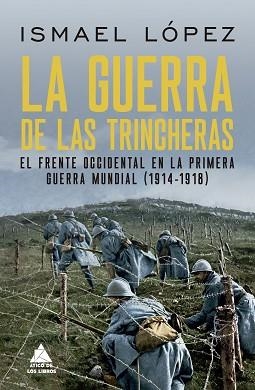 GUERRA DE LAS TRINCHERAS, LA | 9788419703361 | LÓPEZ, ISMAEL | Llibreria Aqualata | Comprar llibres en català i castellà online | Comprar llibres Igualada