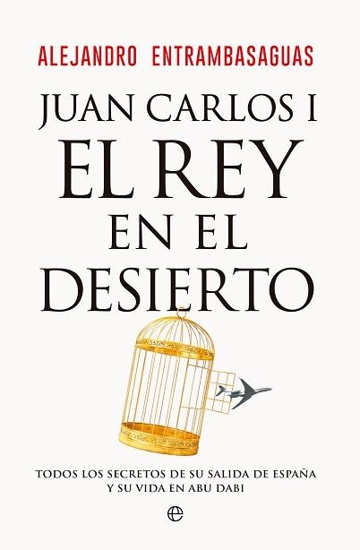 JUAN CARLOS I, EL REY EN EL DESIERTO | 9788413847405 | ENTRAMBASAGUAS, ALEJANDRO | Llibreria Aqualata | Comprar llibres en català i castellà online | Comprar llibres Igualada