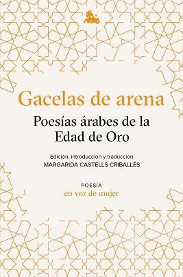 GACELAS DE ARENA: POESÍAS ÁRABES DE LA EDAD DE ORO | 9788408224945 | AA. VV. | Llibreria Aqualata | Comprar llibres en català i castellà online | Comprar llibres Igualada