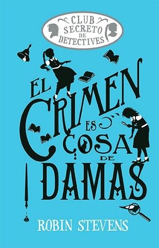 CRIMEN ES COSA DE DAMAS, EL | 9788419599469 | STEVENS, ROBIN | Llibreria Aqualata | Comprar llibres en català i castellà online | Comprar llibres Igualada