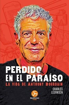 PERDIDO EN EL PARAÍSO. LA VIDA DE ANTHONY BOURDAIN | 9788415887980 | LEERHSEN, CHARLES | Llibreria Aqualata | Comprar llibres en català i castellà online | Comprar llibres Igualada