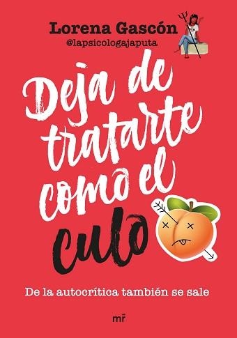 DEJA DE TRATARTE COMO EL CULO | 9788427051911 | GASCÓN, LORENA @LAPSICOLOGAJAPUTA | Llibreria Aqualata | Comprar libros en catalán y castellano online | Comprar libros Igualada