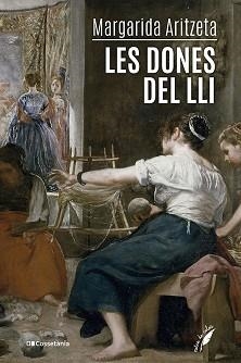 DONES DEL LLI, LES | 9788413563336 | ARITZETA, MARGARIDA | Llibreria Aqualata | Comprar llibres en català i castellà online | Comprar llibres Igualada