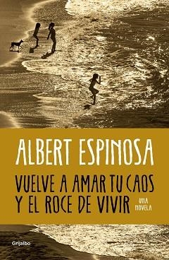 VUELVE A AMAR TU CAOS Y EL ROCE DE VIVIR | 9788425365560 | ESPINOSA, ALBERT | Llibreria Aqualata | Comprar libros en catalán y castellano online | Comprar libros Igualada