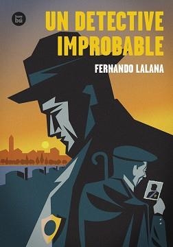 UN DETECTIVE IMPROBABLE | 9788483439494 | LALANA, FERNANDO | Llibreria Aqualata | Comprar llibres en català i castellà online | Comprar llibres Igualada