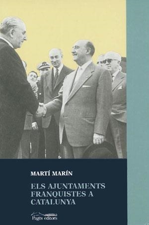 AJUNTAMENTS FRANQUISTES A CATALUNYA, ELS | 9788479356934 | MARÍN, MARTÍ | Llibreria Aqualata | Comprar llibres en català i castellà online | Comprar llibres Igualada