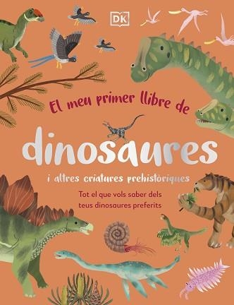 MEU PRIMER LLIBRE DE DINOSAURES I ALTRES CRIATURES PREHISTÒRIQUES, EL | 9780241682128 | DK | Llibreria Aqualata | Comprar llibres en català i castellà online | Comprar llibres Igualada