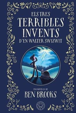  TRES TERRIBLES INVENTS D'EN WALTER SWIZWIT, ELS | 9788410025035 | BROOKS, BEN | Llibreria Aqualata | Comprar llibres en català i castellà online | Comprar llibres Igualada