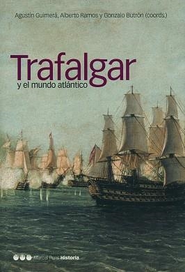 TRAFALGAR Y EL MUNDO ATLANTICO | 9788495379863 | GUIMERA, AGUSTIN / RAMOS, ALBERTO / BUTRON, GONZAL | Llibreria Aqualata | Comprar llibres en català i castellà online | Comprar llibres Igualada