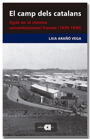 CAMP DELS CATALANS, EL. AGDE EN EL SISTEMA CONCENTRACIONARI FRANCÈS | 9788418618727 | ARAÑÓ VEGA, LAIA | Llibreria Aqualata | Comprar llibres en català i castellà online | Comprar llibres Igualada