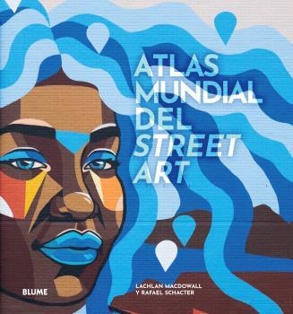 ATLAS MUNDIAL DEL STREET ART | 9788419785091 | MACDOWALL, LACHLAN / SCHACTER, RAFAEL | Llibreria Aqualata | Comprar llibres en català i castellà online | Comprar llibres Igualada