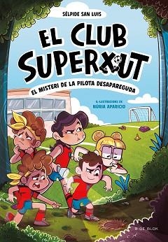 CLUB SUPERXUT 1, EL.  EL MISTERI DE LA PILOTA DESAPAREGUDA | 9788419910080 | SAN LUIS, SÉLPIDE | Llibreria Aqualata | Comprar llibres en català i castellà online | Comprar llibres Igualada