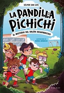 PANDILLA PICHICHI 1, LA. EL MISTERIO DEL BALÓN DESAPARECIDO | 9788419910073 | SAN LUIS, SÉLPIDE | Llibreria Aqualata | Comprar llibres en català i castellà online | Comprar llibres Igualada