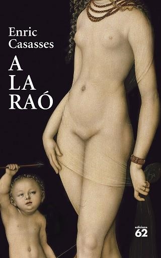 A LA RAÓ | 9788429781700 | CASASSES FIGUERAS, ENRIC | Llibreria Aqualata | Comprar llibres en català i castellà online | Comprar llibres Igualada