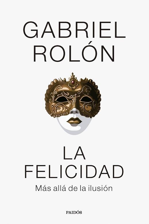 FELICIDAD, LA | 9788449341977 | ROLÓN, GABRIEL | Llibreria Aqualata | Comprar llibres en català i castellà online | Comprar llibres Igualada