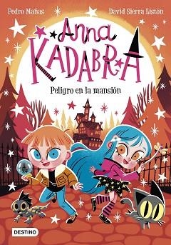 ANNA KADABRA 13. PELIGRO EN LA MANSIÓN | 9788408282464 | MAÑAS, PEDRO/SIERRA LISTÓN, DAVID | Llibreria Aqualata | Comprar llibres en català i castellà online | Comprar llibres Igualada