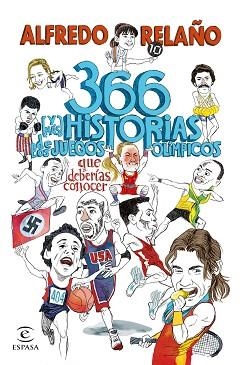 366 (Y MÁS) HISTORIAS DE LOS JUEGOS OLÍMPICOS QUE DEBERÍAS CONOCER | 9788467072419 | RELAÑO, ALFREDO | Llibreria Aqualata | Comprar llibres en català i castellà online | Comprar llibres Igualada