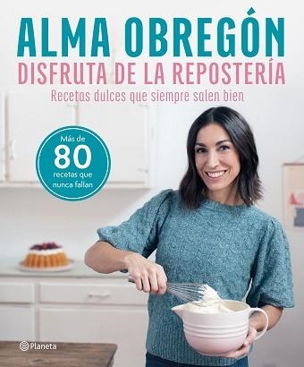 DISFRUTA DE LA REPOSTERÍA | 9788408284635 | OBREGÓN, ALMA | Llibreria Aqualata | Comprar llibres en català i castellà online | Comprar llibres Igualada