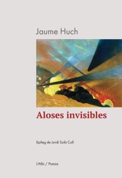 ALOSES INVISIBLES | 9788412598285 | HUCH, JAUME | Llibreria Aqualata | Comprar llibres en català i castellà online | Comprar llibres Igualada