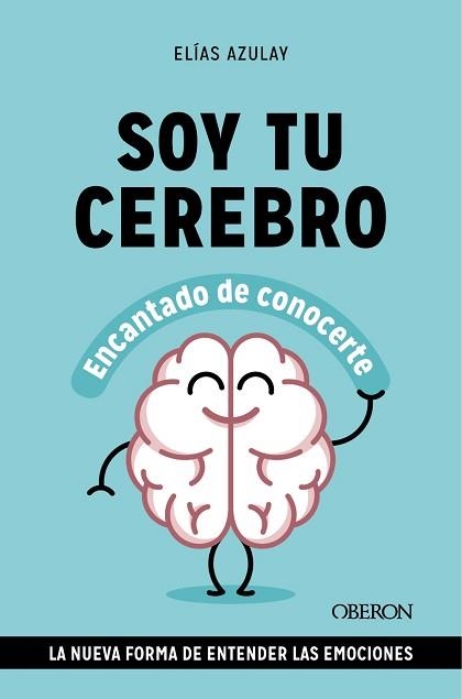 SOY TU CEREBRO, ENCANTADO DE CONOCERTE | 9788441549494 | AZULAY TAPIERO, ELÍAS | Llibreria Aqualata | Comprar libros en catalán y castellano online | Comprar libros Igualada