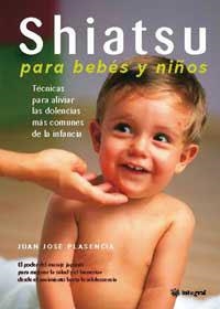 SHIATSU PARA BEBES Y NIÑOS | 9788478711208 | PLASENCIA, JUAN JOSE | Llibreria Aqualata | Comprar llibres en català i castellà online | Comprar llibres Igualada