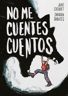 NO ME CUENTES CUENTOS | 9788411611183 | SABATÉS, SANDRA / CREHUET, JUDIT | Llibreria Aqualata | Comprar llibres en català i castellà online | Comprar llibres Igualada