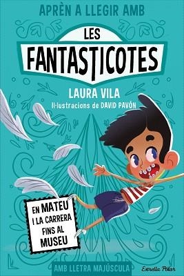 FANTASTICOTES 8. EN MATEU I LA CARRERA FINS AL MUSEU | 9788413897424 | VILA, LAURA | Llibreria Aqualata | Comprar libros en catalán y castellano online | Comprar libros Igualada