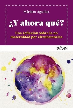 Y AHORA QUÉ? | 9788418223914 | AGUILAR, MÍRIAM | Llibreria Aqualata | Comprar llibres en català i castellà online | Comprar llibres Igualada