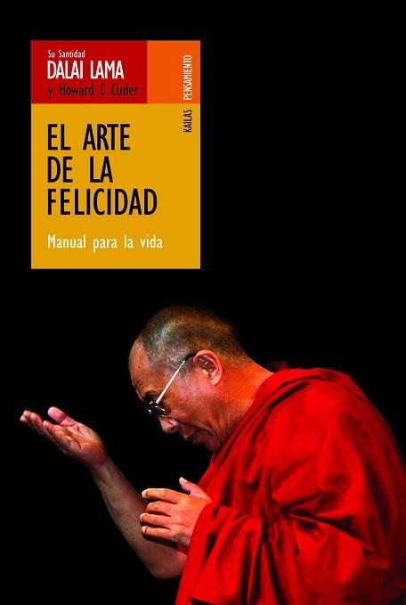 ARTE DE LA FELICIDAD, MANUAL PARA LA VIDA (PENSAMIENTO) | 9788493407254 | DALAI LAMA | Llibreria Aqualata | Comprar llibres en català i castellà online | Comprar llibres Igualada