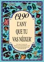 1990 L'ANY QUE TU VAS NEIXER | 9788489589742 | Llibreria Aqualata | Comprar llibres en català i castellà online | Comprar llibres Igualada