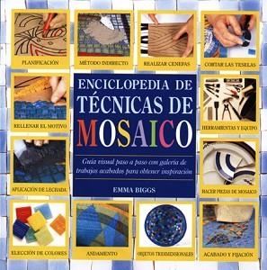 ENCICLOPEDIA DE TECNICAS DE MOSAICO | 9788495376565 | BIGGS, EMMA | Llibreria Aqualata | Comprar llibres en català i castellà online | Comprar llibres Igualada