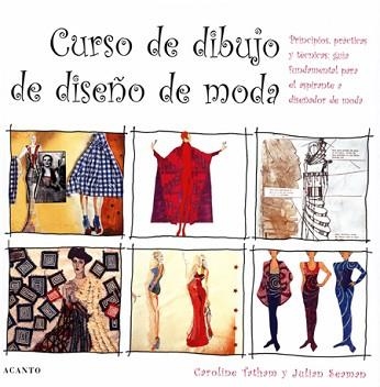 CURSO DE DIBUJO Y DISEÑO DE MODA | 9788495376510 | TATHAM, CAROLINE / SEAMAN, JULIAN | Llibreria Aqualata | Comprar llibres en català i castellà online | Comprar llibres Igualada