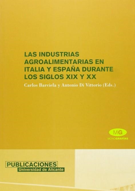 INDUSTRIAS AGROALIMENTARIAS EN ITALIA Y EN ESPAÑA DURANTE .. | 9788479087616 | BARCIELA LOPEZ, CARLOS ,   COORD. | Llibreria Aqualata | Comprar llibres en català i castellà online | Comprar llibres Igualada