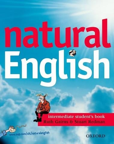 NATURAL ENGLISH INTERMEDIATE STUDENT'S BOOK + LISTENING BOOK | 9780194373258 | GAIRNS, RUTH / REDMAN, STUART | Llibreria Aqualata | Comprar llibres en català i castellà online | Comprar llibres Igualada