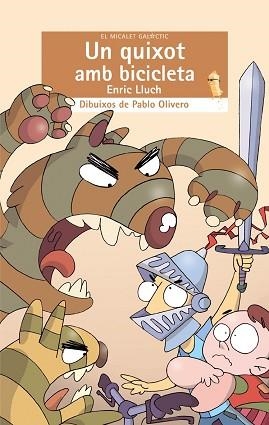 QUIXOT AMB BICICLETA, UN (MICALET GALACTIC CREMA 109) | 9788476609866 | LLUCH, ENRIC | Llibreria Aqualata | Comprar llibres en català i castellà online | Comprar llibres Igualada