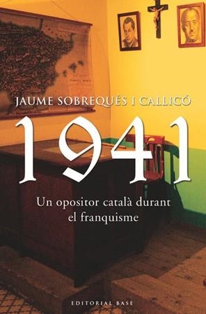 1941 UN OPOSITOR CATALA DURANT EL FRANQUISME (HISTORICA 6) | 9788485031252 | SOBREQUES I CALLICO, JAUME | Llibreria Aqualata | Comprar libros en catalán y castellano online | Comprar libros Igualada