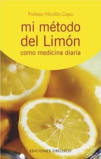 MI METODO DEL LIMON COMO MEDICINA DIARIA | 9788497771665 | CAPO, NICOLAS | Llibreria Aqualata | Comprar llibres en català i castellà online | Comprar llibres Igualada