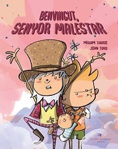 BENVINGUT, SENYOR MALESTAR | 9788417756581 | TIRADO TORRAS, MÍRIAM / TURU SÁNCHEZ, JOAN | Llibreria Aqualata | Comprar libros en catalán y castellano online | Comprar libros Igualada