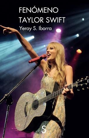 FENÓMENO TAYLOR SWIFT | 9788419661975 | IBORRA, YERAY S. | Llibreria Aqualata | Comprar llibres en català i castellà online | Comprar llibres Igualada