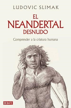 NEANDERTAL DESNUDO, EL | 9788419642530 | SLIMAK, LUDOVIC | Llibreria Aqualata | Comprar llibres en català i castellà online | Comprar llibres Igualada