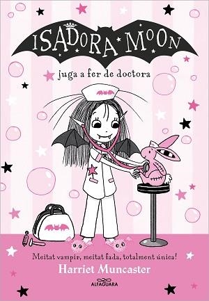 ISADORA MOON 13. LA ISADORA MOON JUGA A FER DE DOCTORA | 9788419688224 | MUNCASTER, HARRIET | Llibreria Aqualata | Comprar libros en catalán y castellano online | Comprar libros Igualada