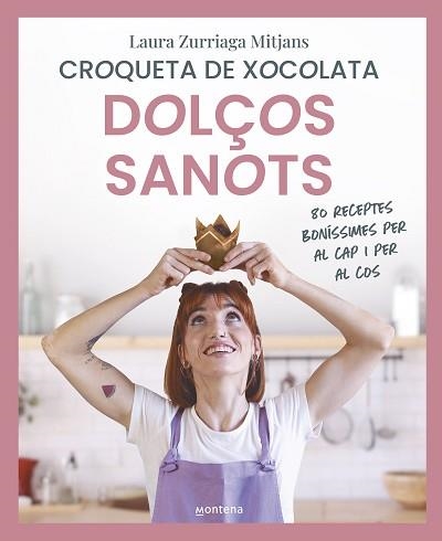 DOLÇOS SANOTS | 9788419650856 | ZURRIAGA MITJANS (CROQUETA DE XOCOLATA), LAURA | Llibreria Aqualata | Comprar llibres en català i castellà online | Comprar llibres Igualada