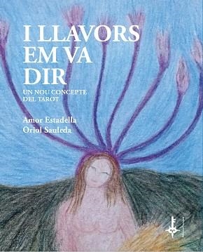 I LLAVORS EM VA DIR | 9788418693106 | ESTADELLA PUIGVERT, AMOR / SAULEDA REGADA, ORIOL | Llibreria Aqualata | Comprar llibres en català i castellà online | Comprar llibres Igualada