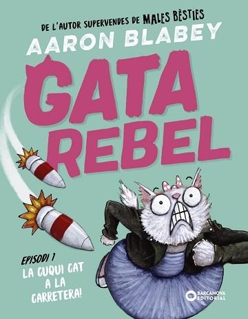 GATA REBEL. EPISODI 1: LA CUQUI CAT A LA CARRETERA | 9788448963002 | BLABEY, AARON | Llibreria Aqualata | Comprar llibres en català i castellà online | Comprar llibres Igualada