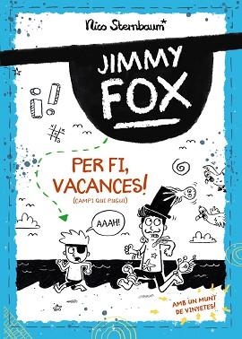 JIMMY FOX. PER FI, VACANCES! (CAMPI QUI PUGUI) | 9788448962982 | STERNBAUM, NICO | Llibreria Aqualata | Comprar llibres en català i castellà online | Comprar llibres Igualada