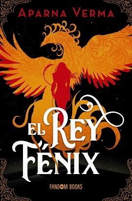 REY FÉNIX, EL | 9788419831149 | VERMA, APARNA | Llibreria Aqualata | Comprar llibres en català i castellà online | Comprar llibres Igualada