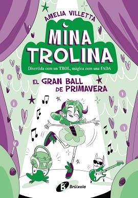 MINA TROLINA, 2. EL GRAN BALL DE PRIMAVERA | 9788413493428 | VILLETTA, AMELIA | Llibreria Aqualata | Comprar llibres en català i castellà online | Comprar llibres Igualada