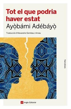 TOT EL QUE PODRIA HAVER ESTAT | 9788410112186 | ADÉBÁYÒ, AYÒBÁMI | Llibreria Aqualata | Comprar llibres en català i castellà online | Comprar llibres Igualada