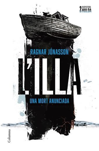 ILLA, L' (SÈRIE INSPECTORA HULDA 2) | 9788466431699 | JÓNASSON, RAGNAR | Llibreria Aqualata | Comprar llibres en català i castellà online | Comprar llibres Igualada