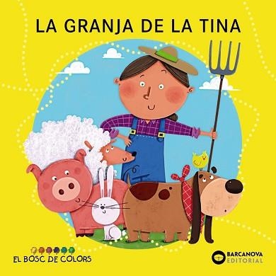 GRANJA DE LA TINA, LA (BOSC DE COLORS) | 9788448962883 | BALDÓ, ESTEL / GIL, ROSA / SOLIVA, MARIA | Llibreria Aqualata | Comprar llibres en català i castellà online | Comprar llibres Igualada